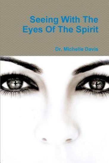 Seeing With The Eyes Of The Spirit