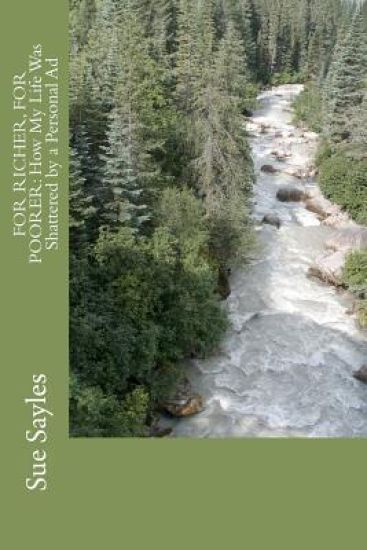 For Richer, for Poorer: How My Life Was Shattered by a Personal Ad