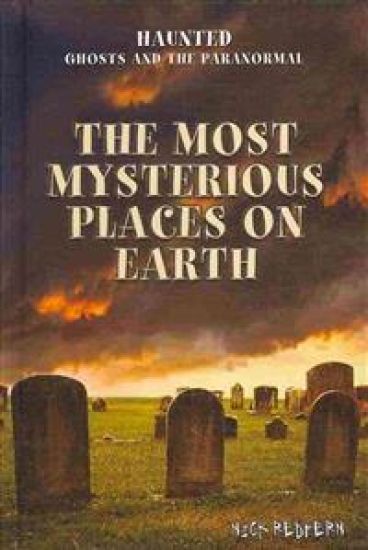 The Most Mysterious Places on Earth