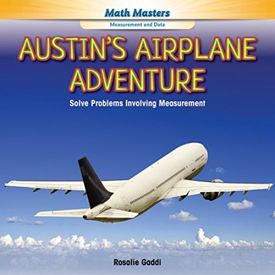 Austin's Airplane Adventure: Solve Problems Involving Measurement