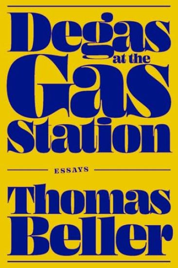 Degas at the Gas Station: Essays