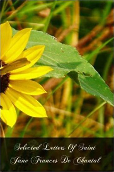 Selected Letters Of Saint Jane Frances De Chantal