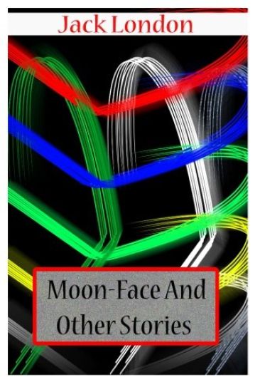 Moon-Face And Other Stories