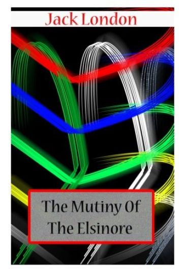 The Mutiny Of The Elsinore