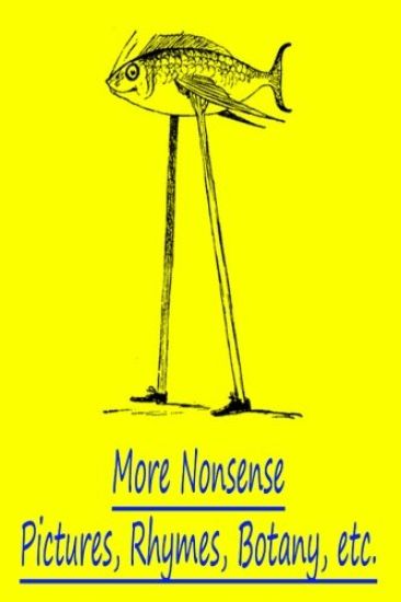 More Nonsense Pictures, Rhymes, Botany, Etc