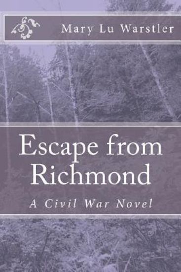 Escape from Richmond: A Civil War Novel