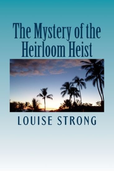 The Mystery of the Heirloom Heist: Book One of the Rose & Mango Series