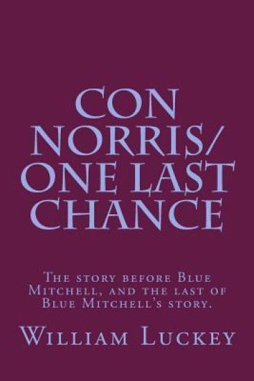 Con Norris/One Last Chance: The story before Blue Mitchell, and the last of Blue Mitchell's story.