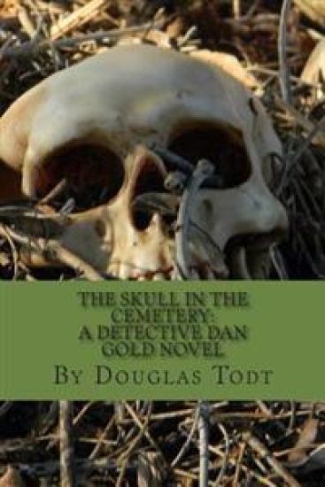 The Skull in the Cemetery: A Detective Dan Gold Novel