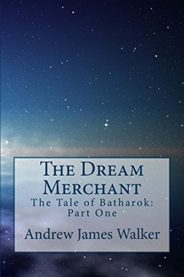 The Dream Merchant: The Tale of Batharok: Part One