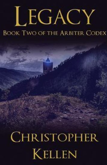 Legacy: Book Two of The Arbiter Codex