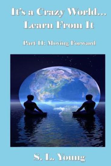 It's a Crazy World...Learn From It