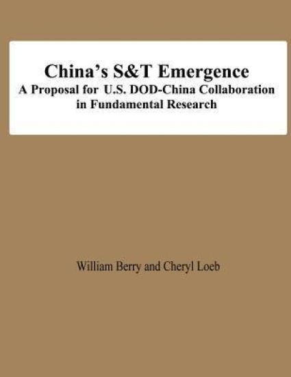 China's S&T Emergence A Proposal for U.S. DOD-China Collaboration in Fundamental Research