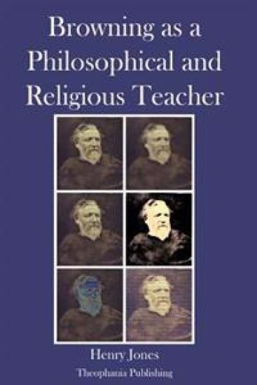 Browning as a Philosophical and Religious Teacher