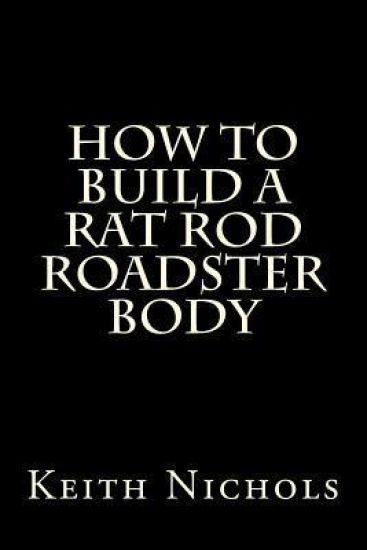 How To Build A Rat Rod Roadster Body