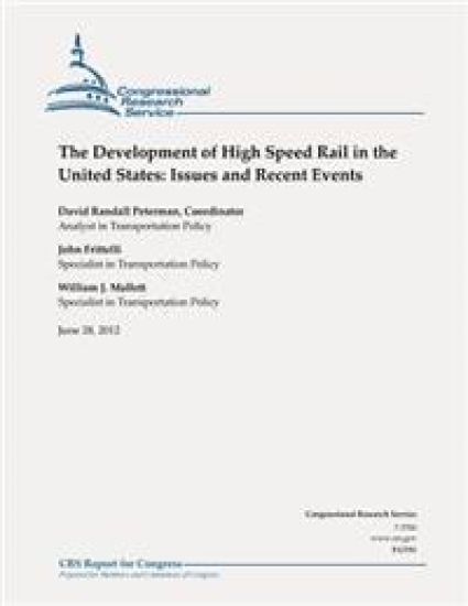 The Development of High Speed Rail in the United States: Issues and Recent Events