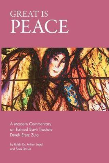 Great is Peace: A Modern Commentary on Talmud Bavli Tractate Derek Eretz Zuta