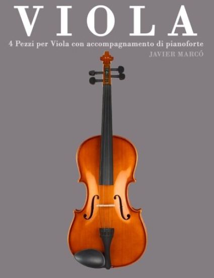 Viola: 4 Pezzi Per Viola Con Accompagnamento Di Pianoforte