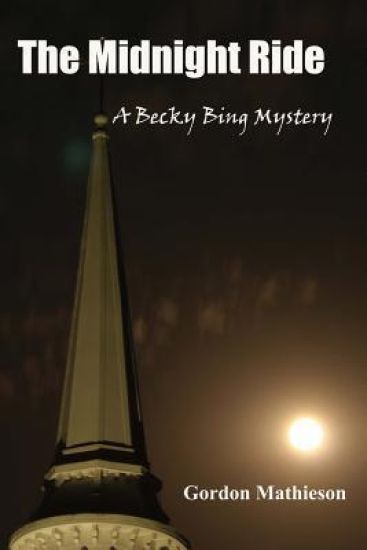 The Midnight Ride: A Becky Bing Mystery