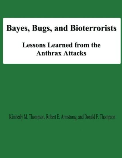 Bayes, Bugs, and Bioterrorists: Lessons Learned from the Anthrax Attacks