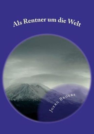 Als Rentner um die Welt: Nach der Wende kam die Rente. Ach wenn man doch mit kleinem Geld nun große Reisen machen könnte!