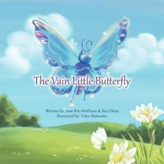 The Vain Little Butterfly: Based on the fairytale by Hans Christian Andersen