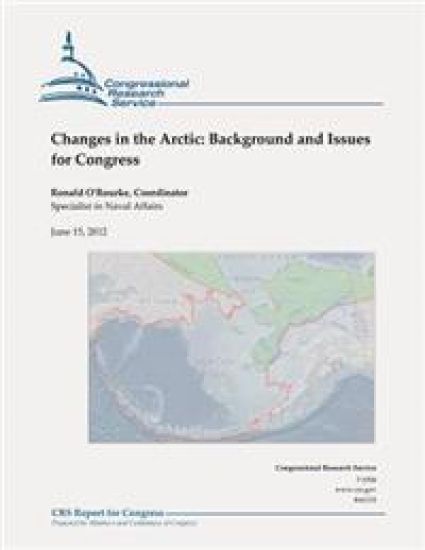 Changes in the Arctic: Background and Issues for Congress