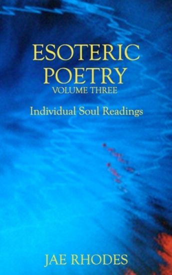 Esoteric Poetry Volume Three: Individual Soul Readings