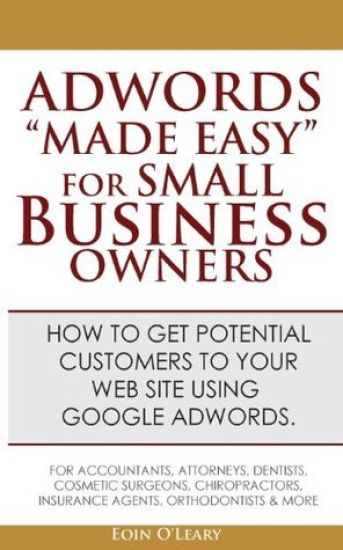 Adwords "Made Easy" For Small Business Owners: What Google Adwords are & how to use them to make more profit in your business.
