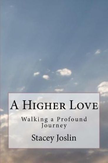 A Higher Love: Walking a Profound Journey