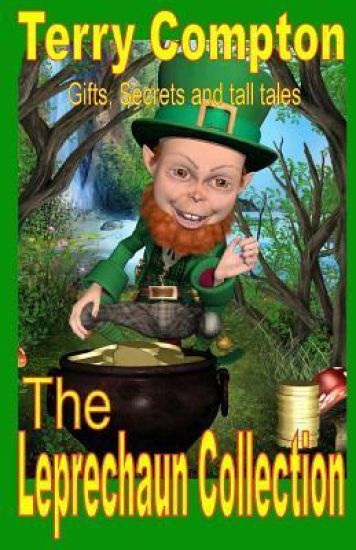 The Leprechaun Collection: Gifts, Secrets and Tall Tales