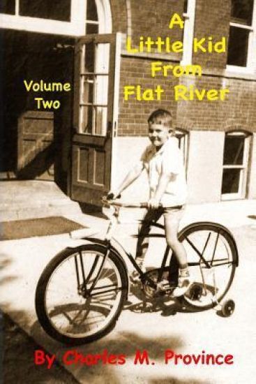 A Little Kid From Flat River: Volume Two: Charles M. Province