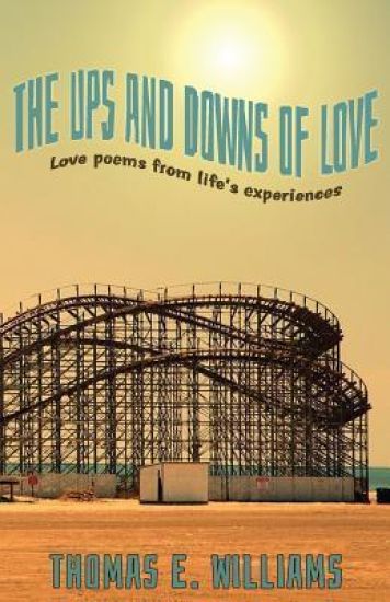 The Ups and Downs of Love - Love poems from life's experiences