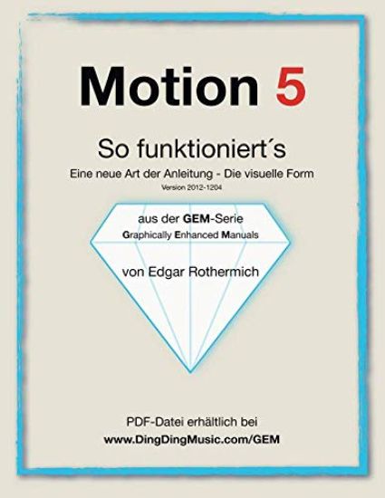 Motion 5 - So funktioniert's: Eine neu Art von Anleitung - die visuelle Form