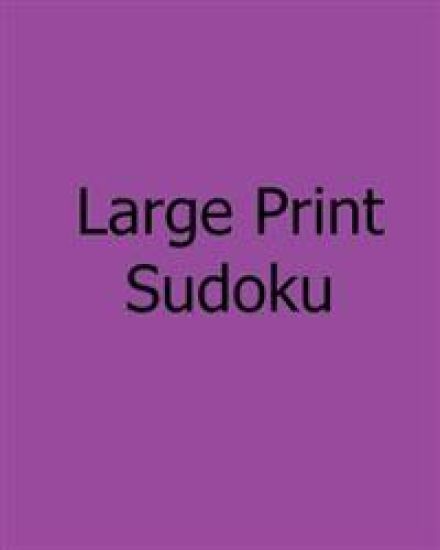 Large Print Sudoku: Level B: Fun, Big Print Puzzles