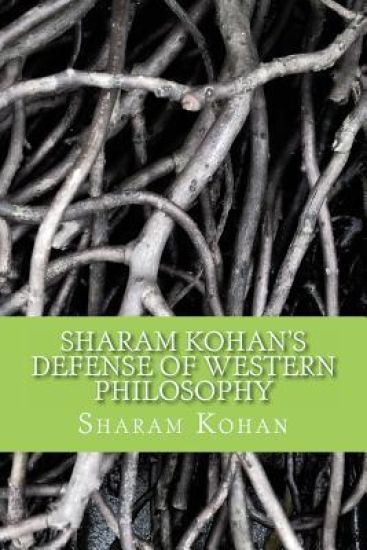 Sharam Kohan's Defense of Western Philosophy: "The Interlocking Political, Societal and Cultural Concepts with Philosophy"