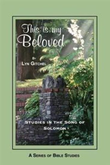 This is my Beloved: Studies in the Song of Solomon