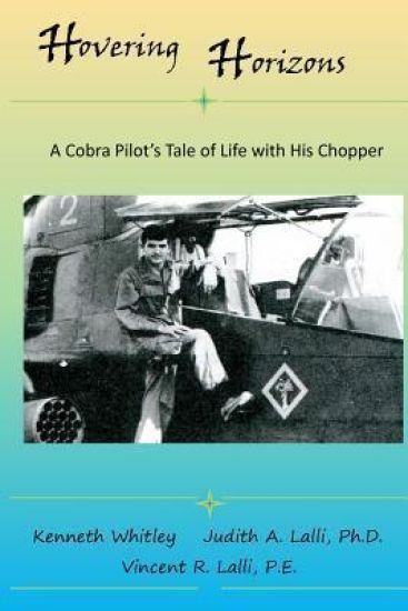Hovering Horizon: A Cobra Pilot's Tale of Life With His Chopper
