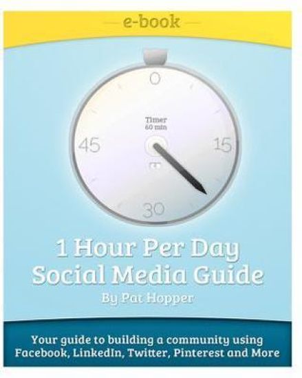 1-Hour Per Day Social Media Guide: Tips and Tricks to building a community using Facebook, LinkedIn, Twitter, Pinterest, Groupon while having Fun!