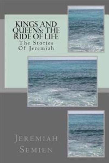 Kings and Queens: The Ride Of Life: The Stories Of Jeremiah