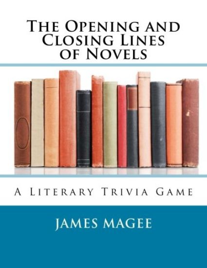 The Opening and Closing Lines of Novels: A Literary Trivia Game