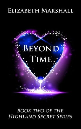 Beyond Time: Book Two of the "Highland Secret Series"