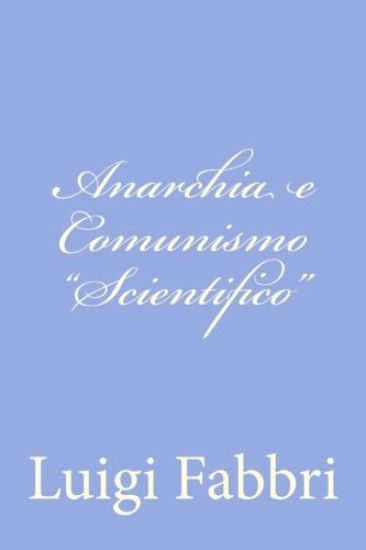 Anarchia e Comunismo "Scientifico"