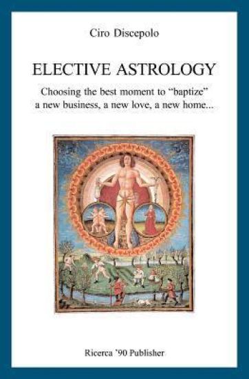 Elective Astrology: Choosing the best moment to "baptize" a new business, a new love, a new home...