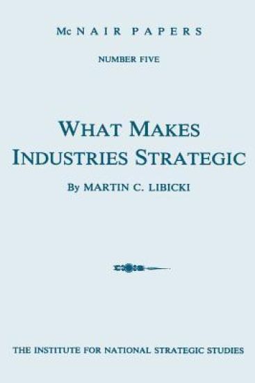 What Makes Industries Strategic: A Perspective on Technology, Economic Development, and Defense