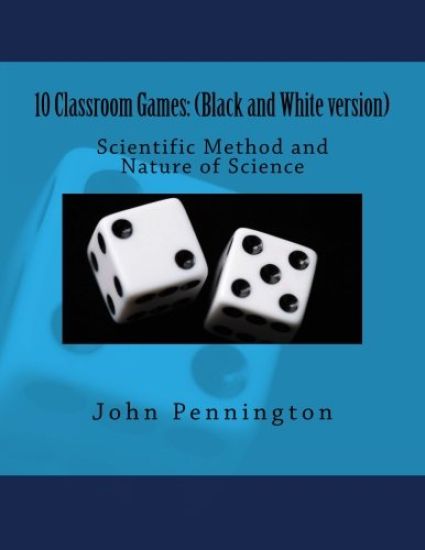 10 Classroom Games: (Black and White version) Scientific Method