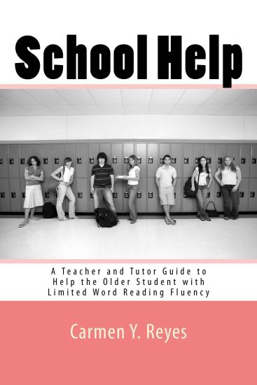 School Help: A Teacher and Tutor Guide to Help the Older Student with Limited Word Reading Fluency