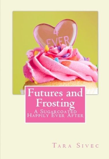 Futures and Frosting: A Sugarcoated Happily Ever After