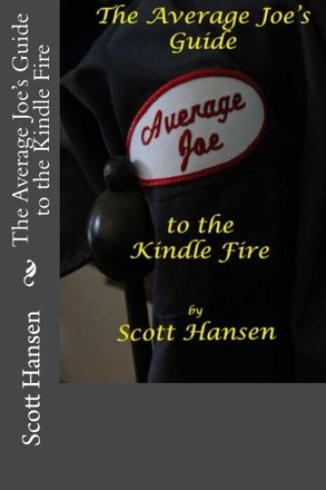 The Average Joe's Guide to the Kindle Fire
