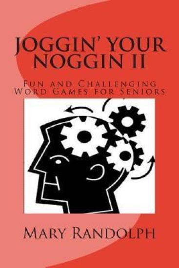 Joggin' Your Noggin II: Fun and Challenging Word Games for Seniors